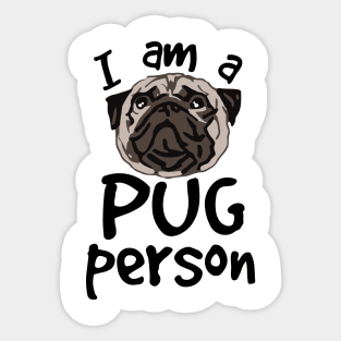 i am a PUG person Sticker